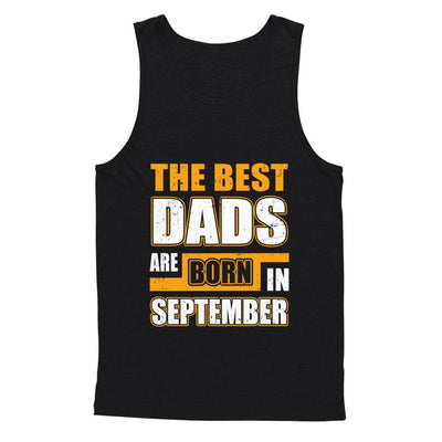 The Best Dads Are Born In September-T-Shirt & Hoodie-Unisex Tank-Black