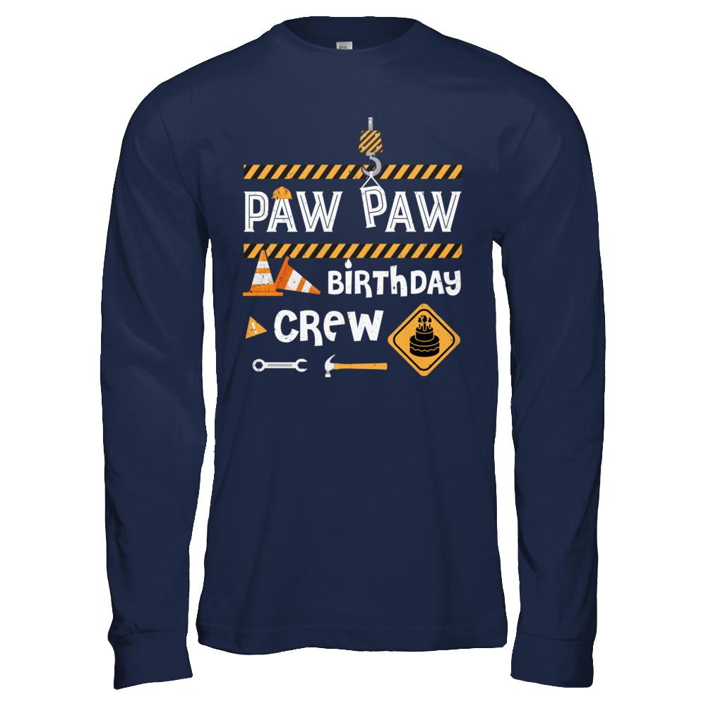 Paw Paw Birthday Crew Construction Birthday Party Gift-T-Shirt & Hoodie-Long Sleeve T-Shirt-Navy