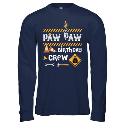 Paw Paw Birthday Crew Construction Birthday Party Gift-T-Shirt & Hoodie-Long Sleeve T-Shirt-Navy