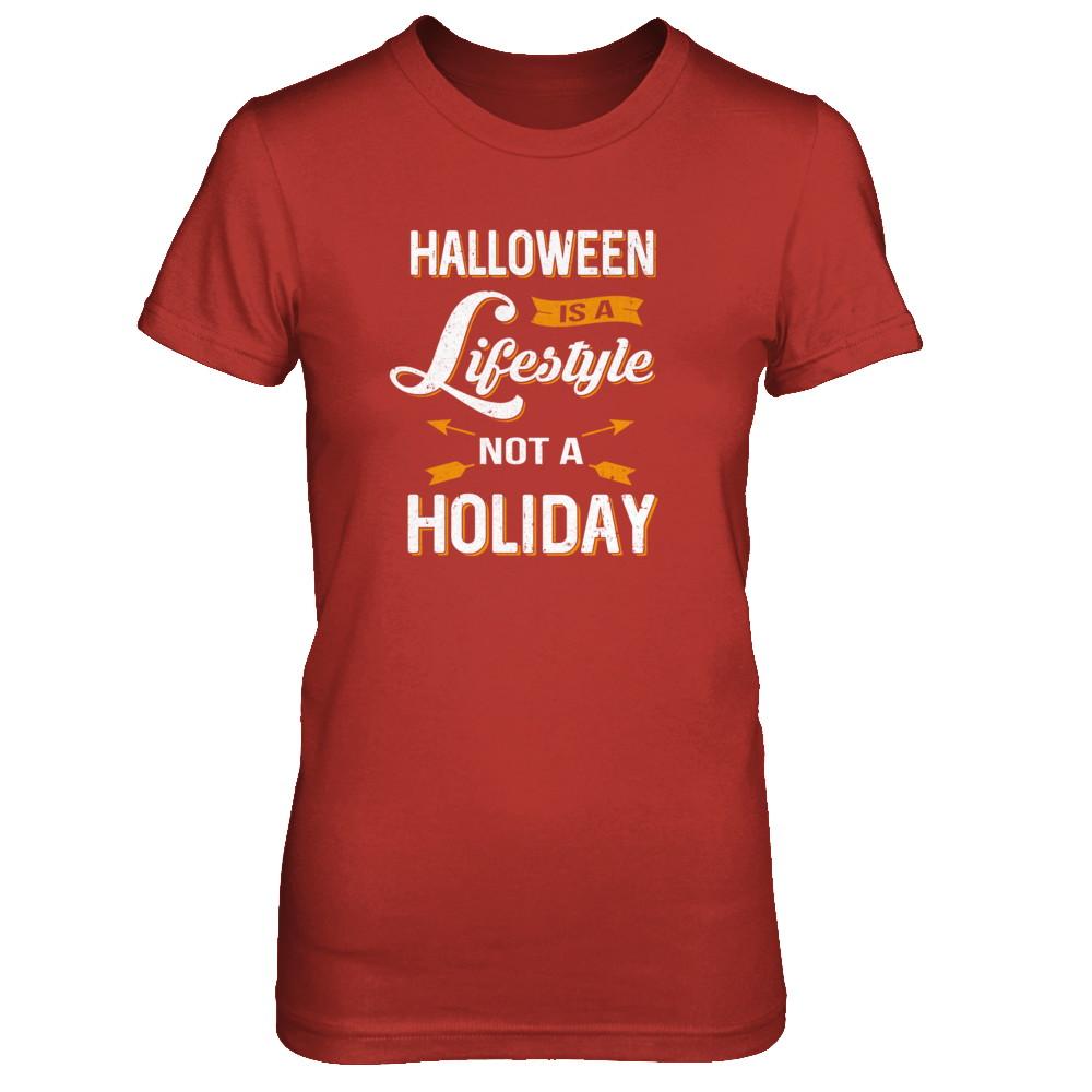 Halloween Is A Lifestyle Not A Holiday-T-Shirt & Tank Top-Women's T-Shirt-Red