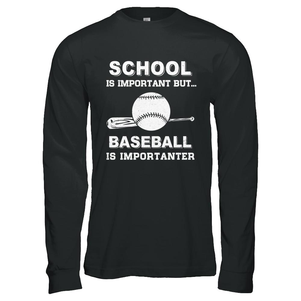 School Important Baseball Is Importanter Gift-T-Shirt & Hoodie-Long Sleeve T-Shirt-Black