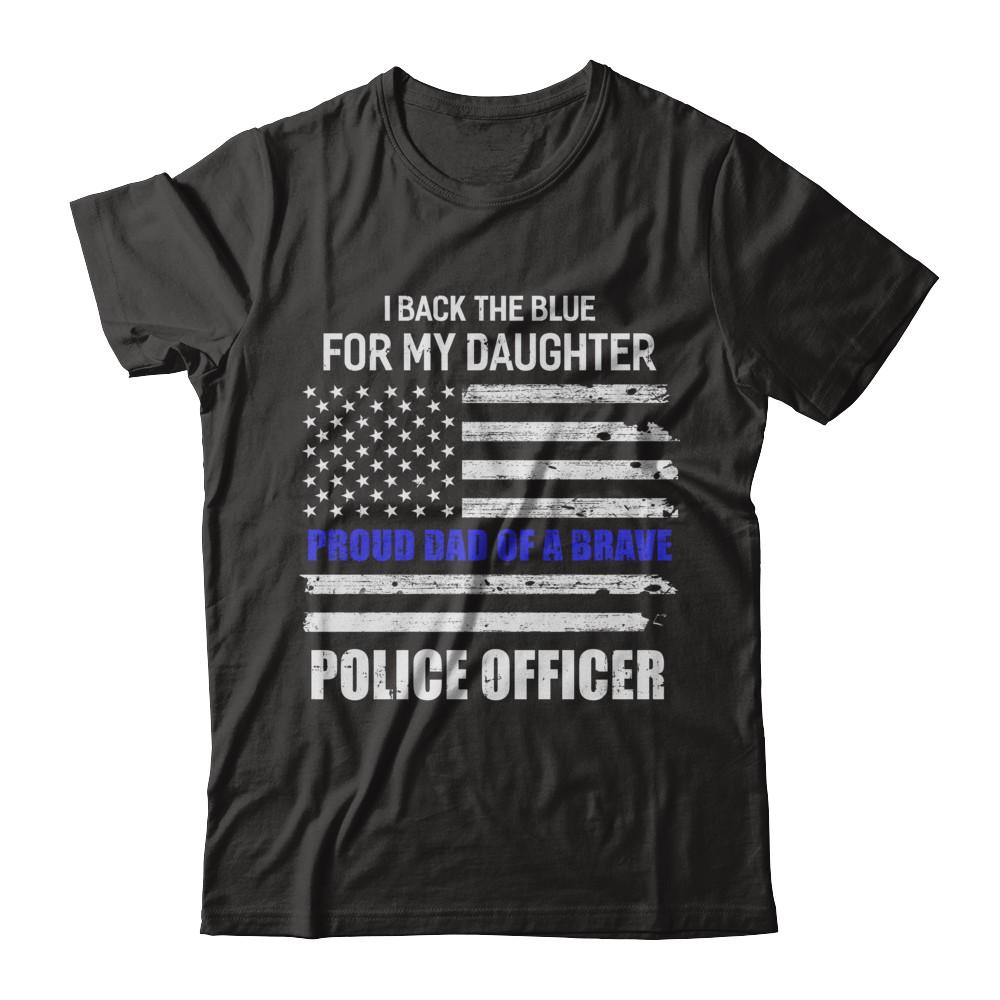 I Back The Blue For My Daughter Proud Dad Police Officer-T-Shirt & Hoodie-Classic T-Shirt-Black