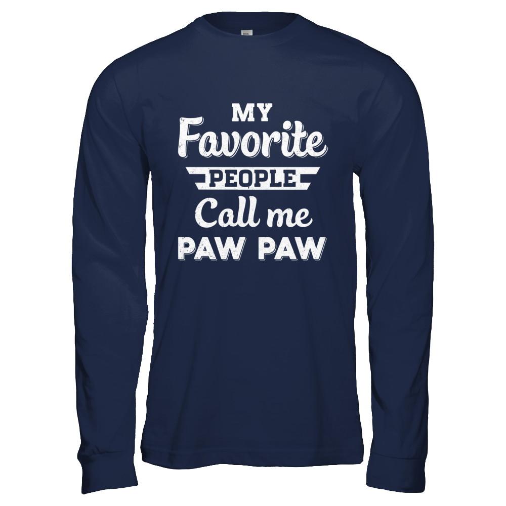 My Favorite People Call Me Paw Paw Fathers Day Gift-T-Shirt & Hoodie-Long Sleeve T-Shirt-Navy