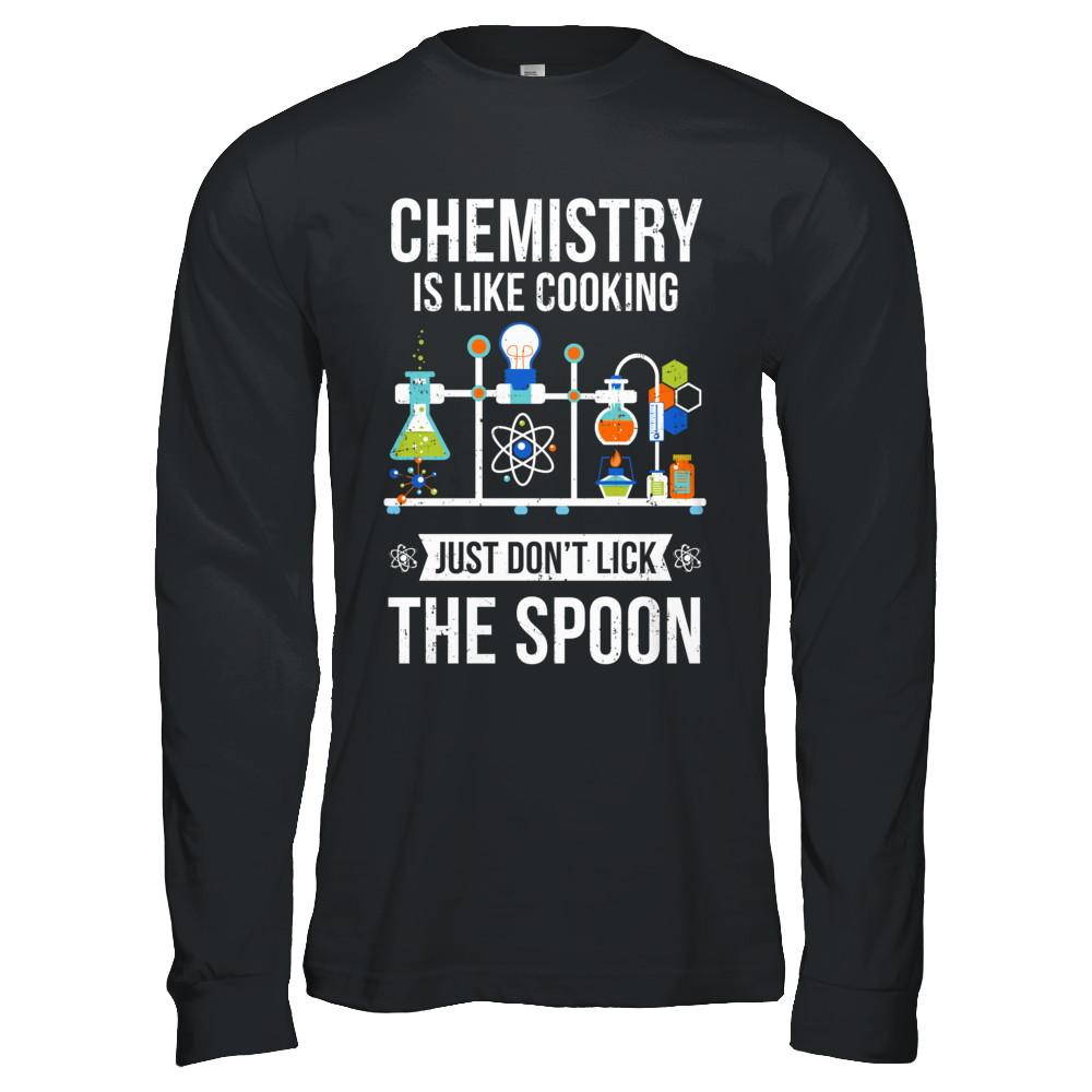 Chemistry Is Like Cooking Funny Science Lovers Gift-T-Shirt & Hoodie-Long Sleeve T-Shirt-Black