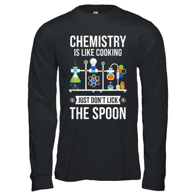 Chemistry Is Like Cooking Funny Science Lovers Gift-T-Shirt & Hoodie-Long Sleeve T-Shirt-Black