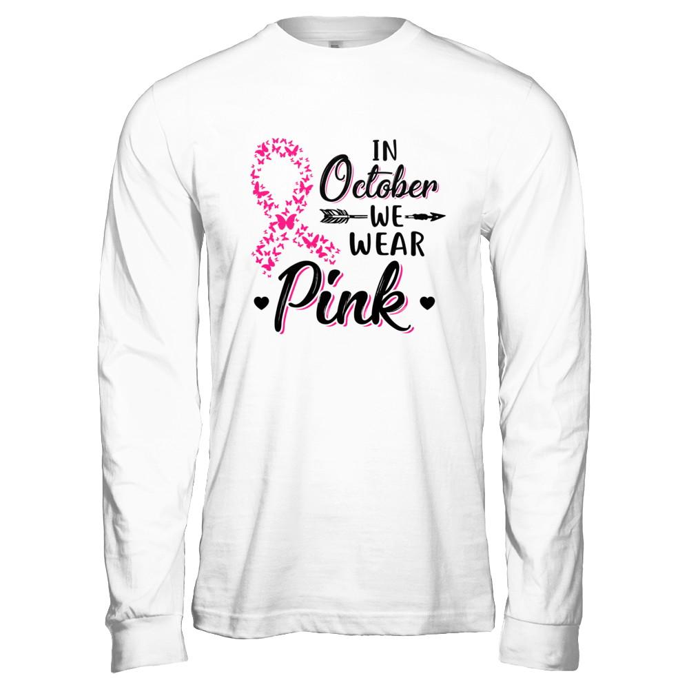 In October We Wear Pink Breast Cancer Awareness-T-Shirt & Hoodie-Long Sleeve T-Shirt-White