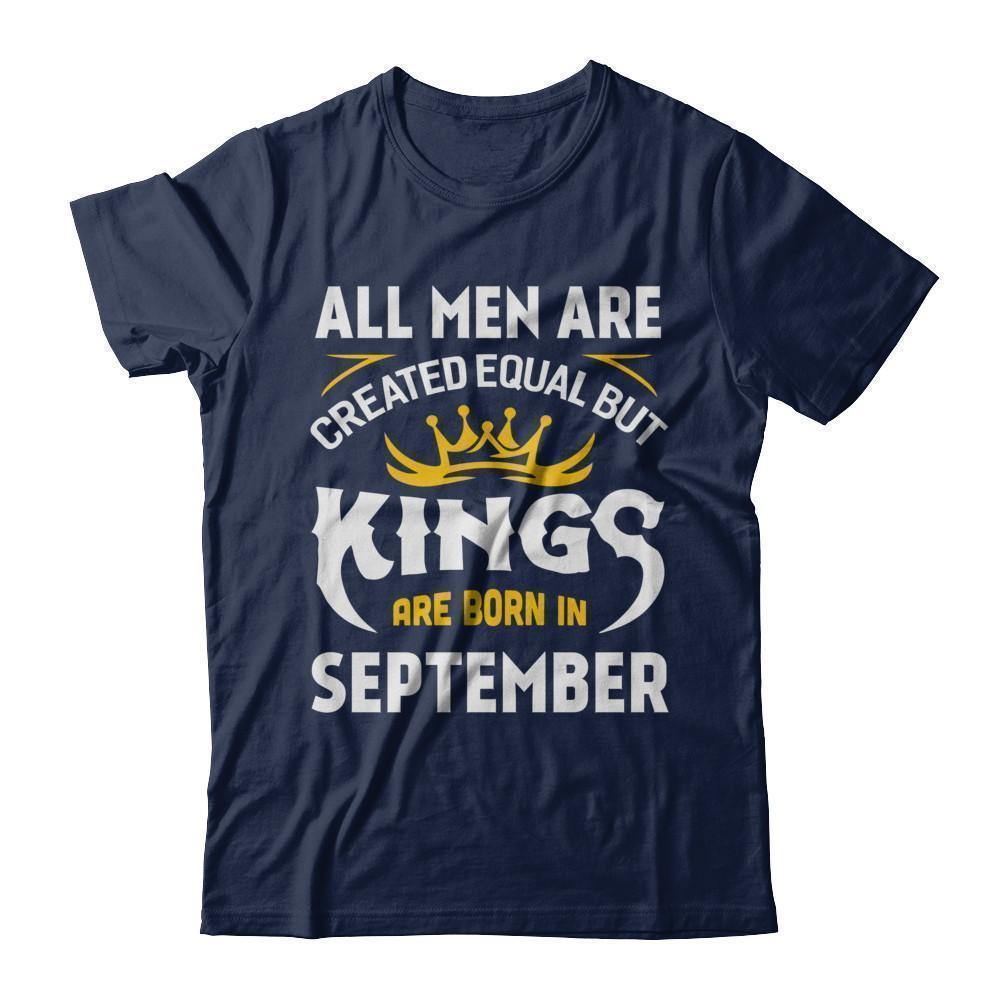 All Men Are Created Equal But Kings Are Born In September-T-Shirt & Hoodie-Classic T-Shirt-Navy