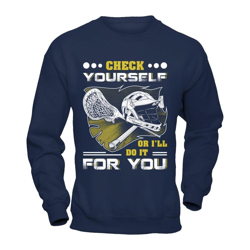 Lacrosse Check Yourself Or I'll Do It For You-T-Shirt & Hoodie-Crewneck Sweatshirt-Navy
