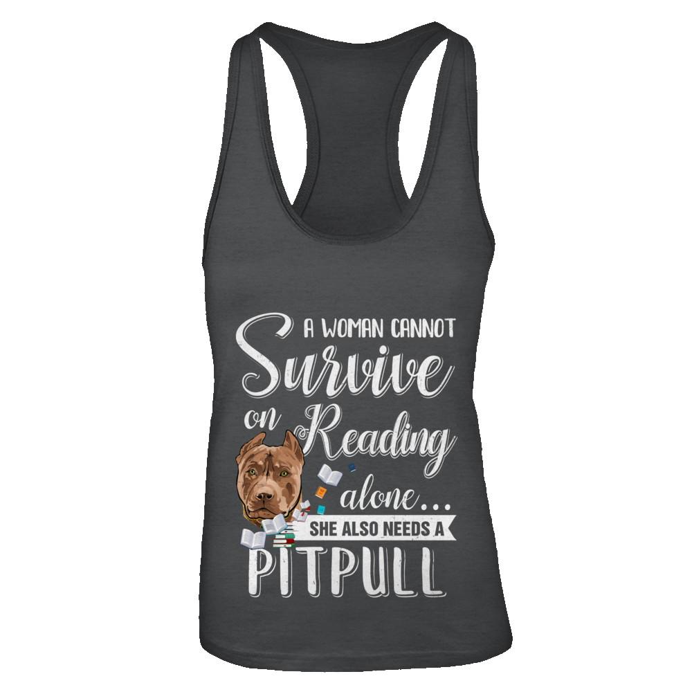 A Woman Cannot Survive On Reading Alone Pitbull