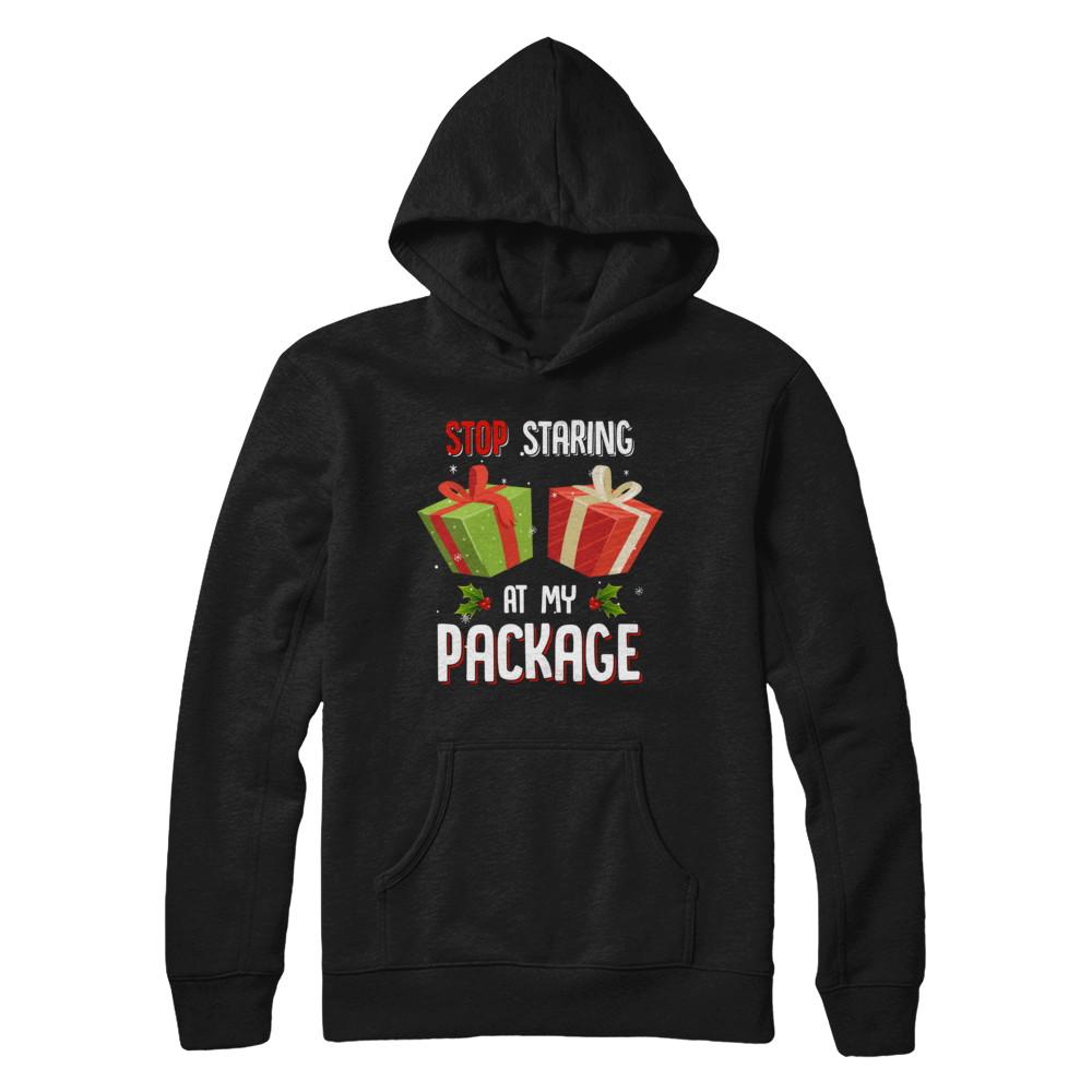 Stop Staring At My Package Funny Christmas-T-Shirt & Sweatshirt-Pullover Hoodie-Black