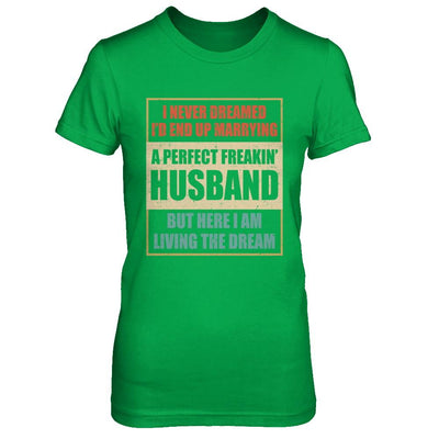 Vintage I Never Dreamed Id End Up Marrying A Perfect Husband-T-Shirt & Hoodie-Women's T-Shirt-Irish Green
