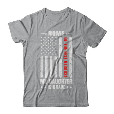Home Of The Free Because My Daughter Is Brave Dad Mom-T-Shirt & Hoodie-Classic T-Shirt-Sport Grey