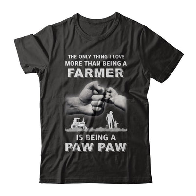 Love More Than Farmer Being A Paw Paw Fathers Day-T-Shirt & Hoodie-Classic T-Shirt-Black
