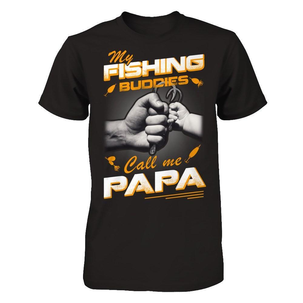 My Fishing Buddies Call Me Papa-T-Shirt & Hoodie-Classic T-Shirt-Black