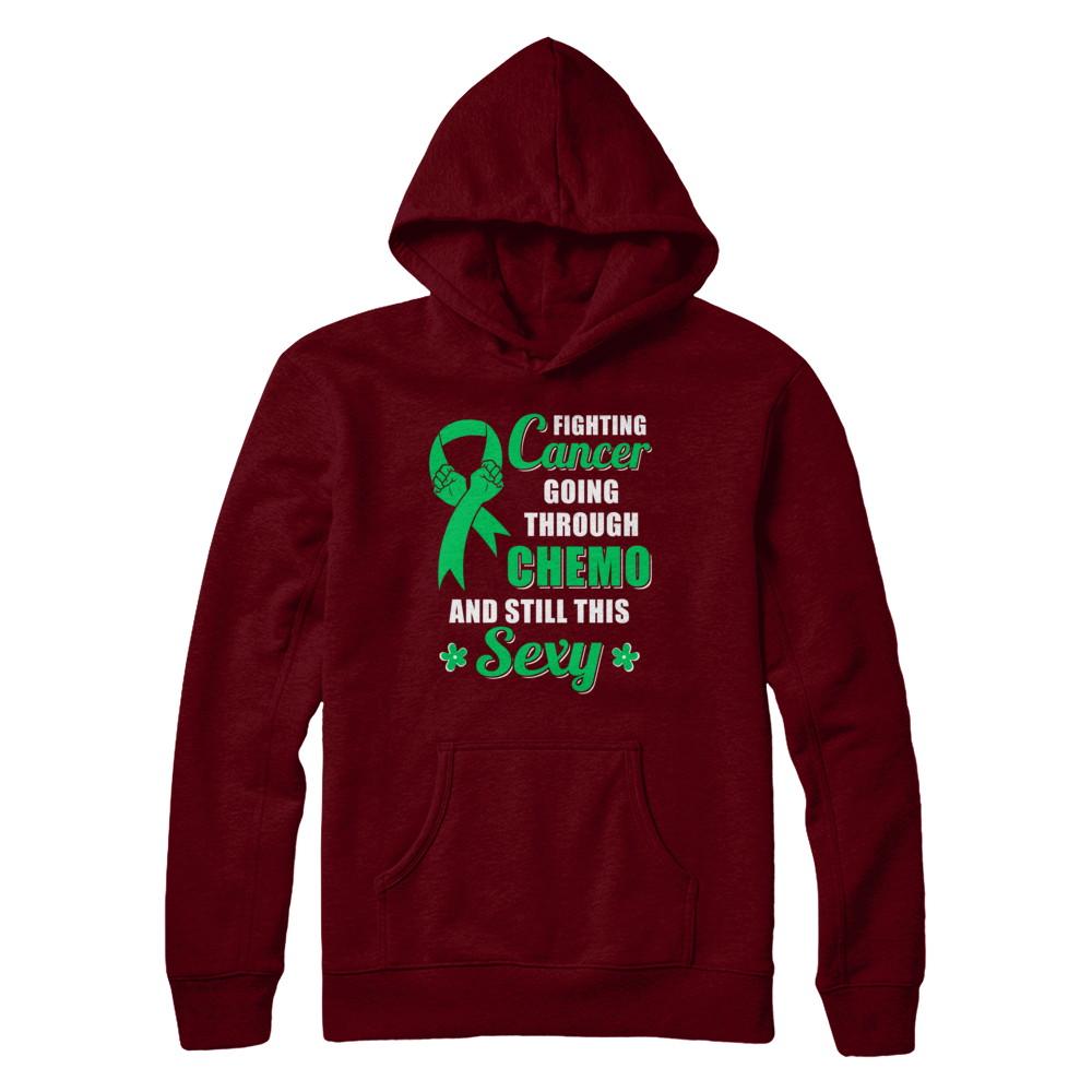 Fighting Cancer Chemo And Still This Sexy Green Awareness-T-Shirt & Hoodie-Pullover Hoodie-Maroon