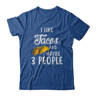 I Like Tacos And Maybe 3 People-T-Shirt & Hoodie-Classic T-Shirt-Royal