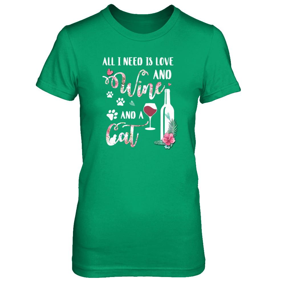 All I Need Is Love And Wine And A Cat-T-Shirt & Tank Top-Women's T-Shirt-Irish Green