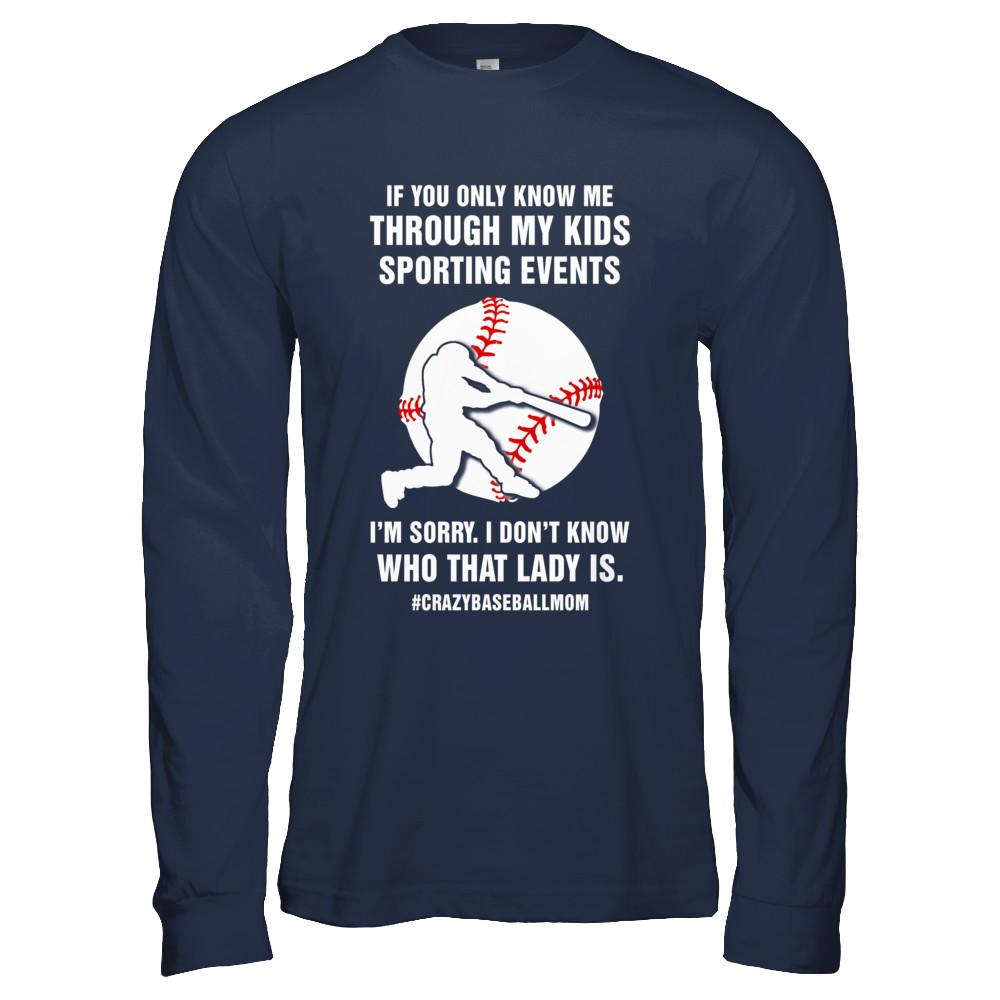 If You Only Know Me Through My Kids Sporting Baseball Mom-T-Shirt & Hoodie-Long Sleeve T-Shirt-Navy