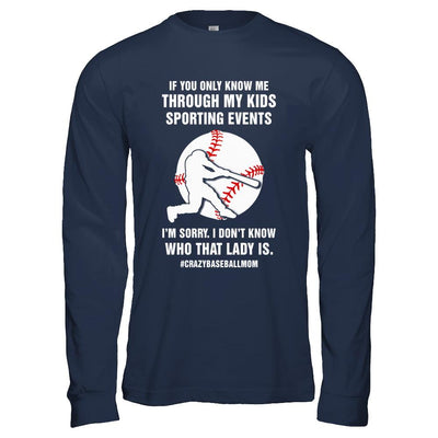 If You Only Know Me Through My Kids Sporting Baseball Mom-T-Shirt & Hoodie-Long Sleeve T-Shirt-Navy