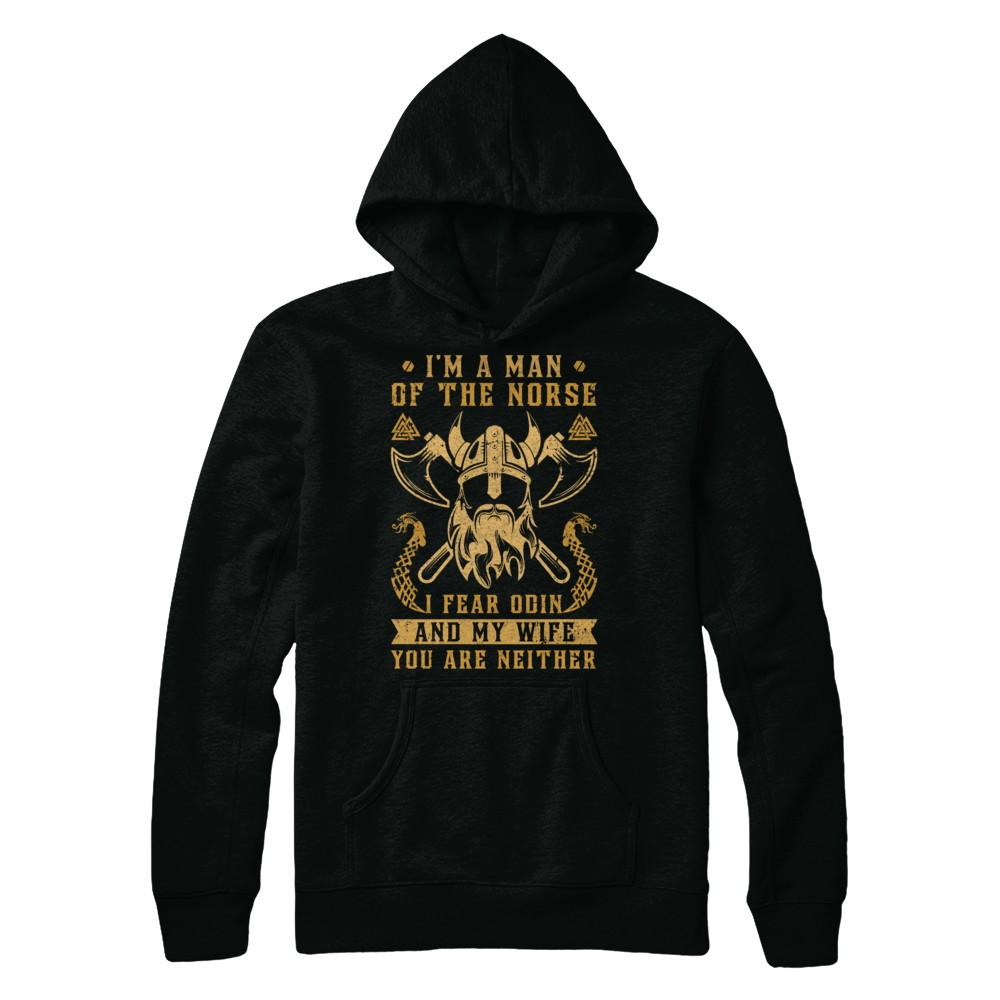 Viking I Am The Man Of The Norse I Fear Odin And My Wife-T-Shirt & Hoodie-Pullover Hoodie-Black