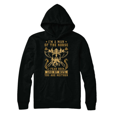 Viking I Am The Man Of The Norse I Fear Odin And My Wife-T-Shirt & Hoodie-Pullover Hoodie-Black