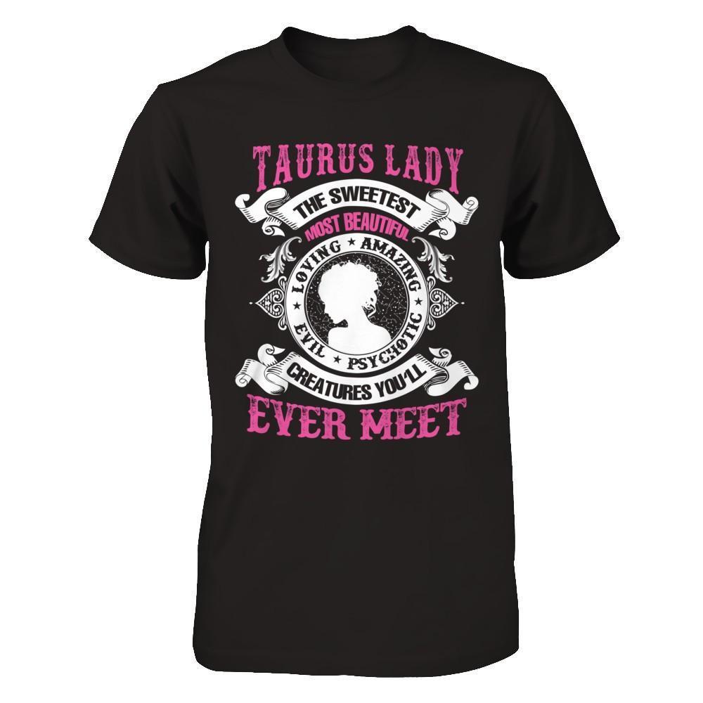 Taurus Lady The Sweetest Most Beautiful Love Amazing-T-Shirt & Hoodie-Premium T-Shirt-Black