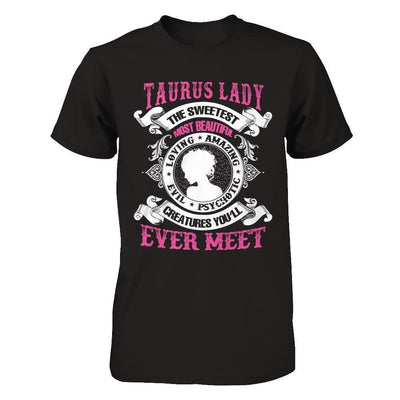 Taurus Lady The Sweetest Most Beautiful Love Amazing-T-Shirt & Hoodie-Premium T-Shirt-Black