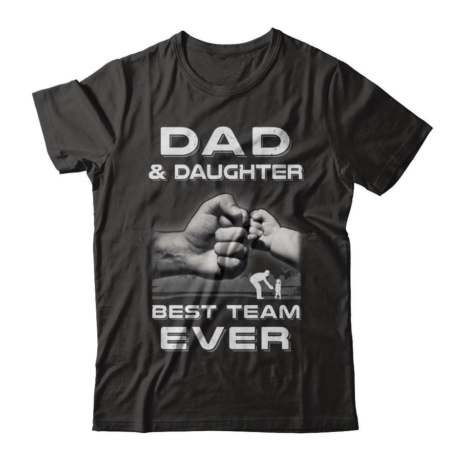Dad And Daughter Best Team Ever Fathers Day-T-Shirt & Hoodie-Classic T-Shirt-Black