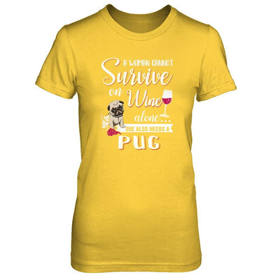 A Woman Can't Survive On Wine Alone Pug Dog-T-Shirt & Tank Top-Women's T-Shirt-Daisy