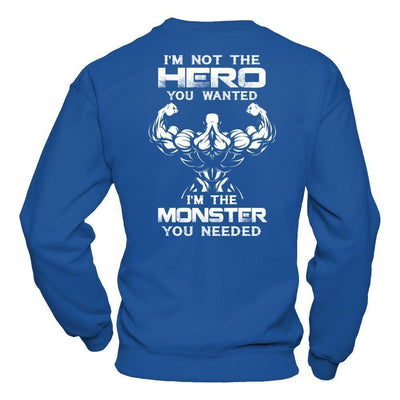 Bodybuilder I'm Not The Hero You Wanted I'm The Monster You Needed-T-Shirt & Hoodie-Crewneck Sweatshirt-Royal