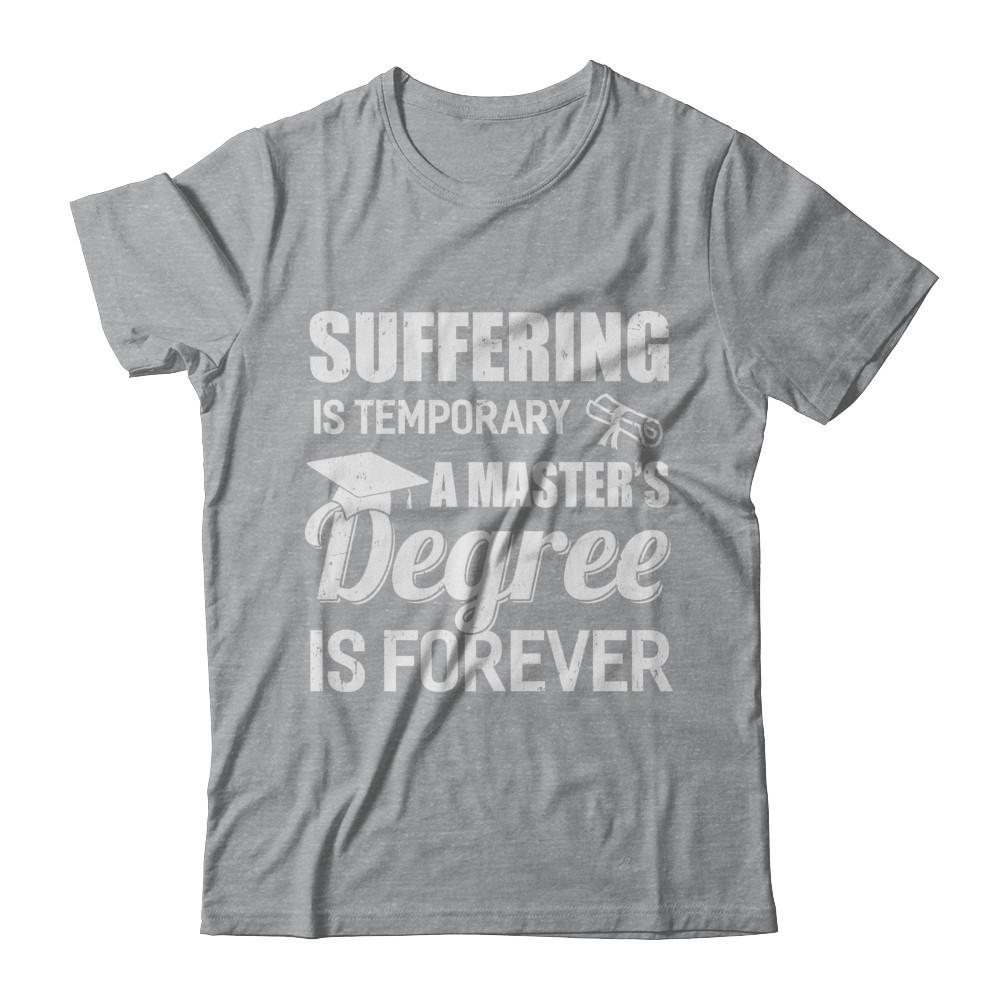 Suffering Is Temporary Master's Degree Forever Graduation-T-Shirt & Hoodie-Classic T-Shirt-Sport Grey