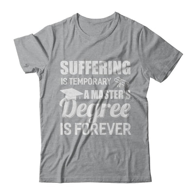 Suffering Is Temporary Master's Degree Forever Graduation-T-Shirt & Hoodie-Classic T-Shirt-Sport Grey