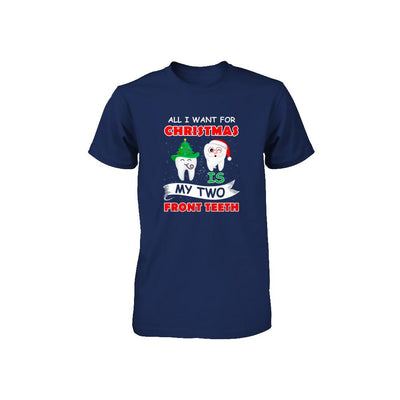 All I Want For Christmas Is My Two Front Teeth Funny Youth-Youth Shirt-Youth T-Shirt-Navy