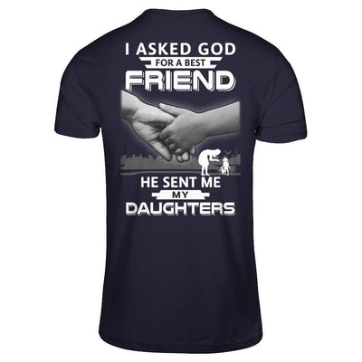 I Asked God For A Best Friend He Sent Me My Daughters-T-Shirt & Hoodie-Premium T-Shirt-Midnight Navy