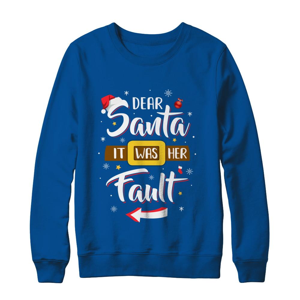 Funny Christmas Couples Dear Santa It Was Her Fault-T-Shirt & Sweatshirt-Crewneck Sweatshirt-Deep Royal