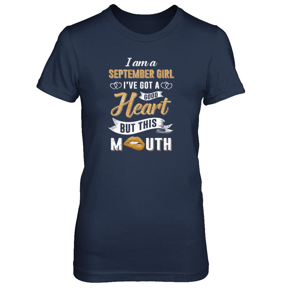 I Am A September Girl I've Got A Good Heart Birthday-T-Shirt & Tank Top-Women's T-Shirt-Navy