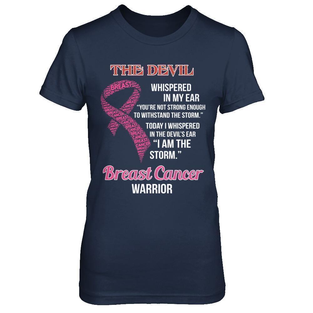 Breast Cancer Warrior I Whispered In The Devil's Ear I Am The Storm-T-Shirt & Hoodie-Women's T-Shirt-Navy