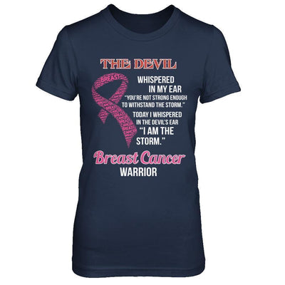 Breast Cancer Warrior I Whispered In The Devil's Ear I Am The Storm-T-Shirt & Hoodie-Women's T-Shirt-Navy