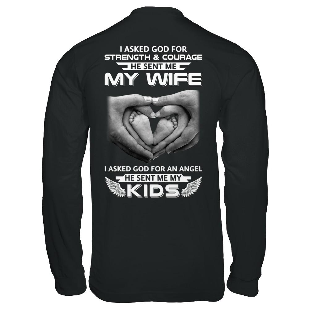 I Asked God Strength And Angel He Sent Me My Wife Kids-T-Shirt & Hoodie-Long Sleeve T-Shirt-Black