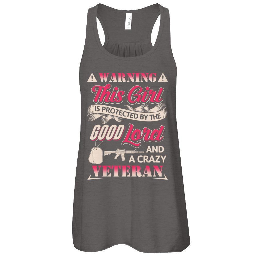 This Girl Is Protected By The Good Lord And A Crazy Veteran-T-Shirt & Tank Top-