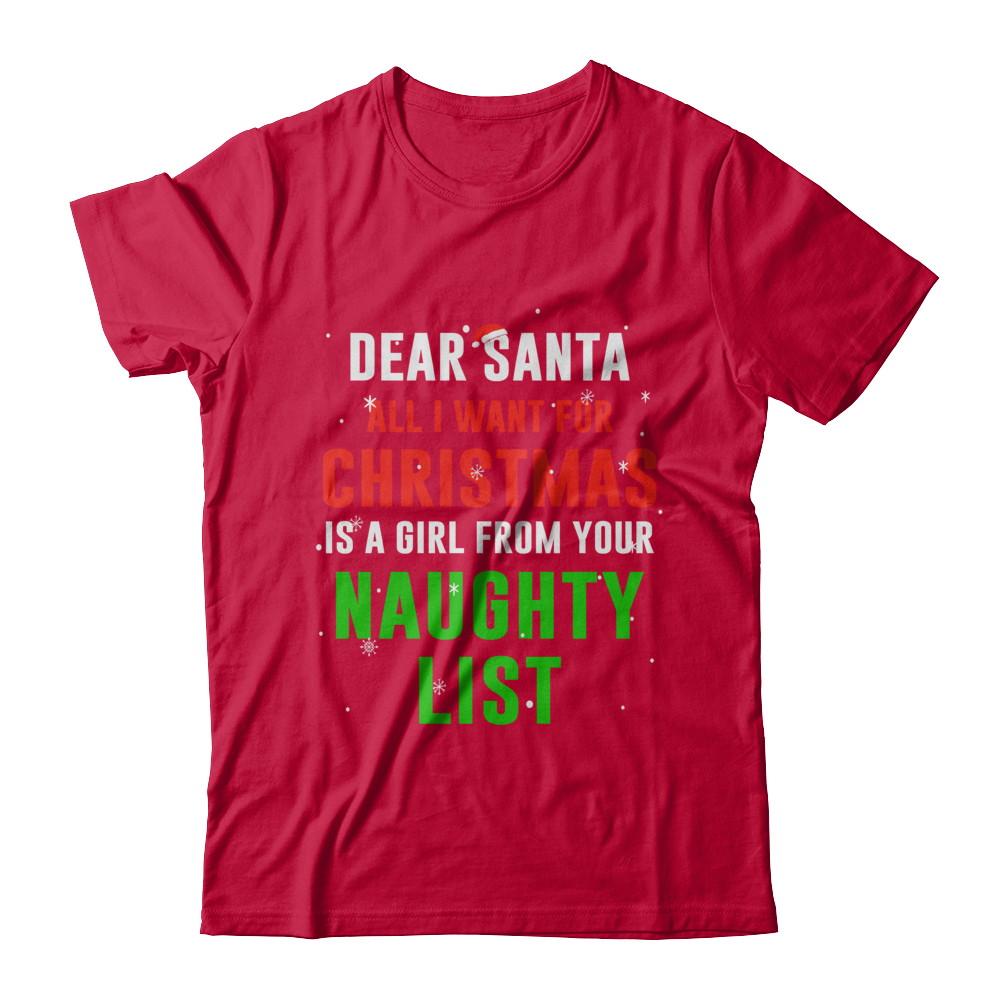 Dear Santa I Want For Christmas Is A Girl From Naughty List-T-Shirt & Sweatshirt-Classic T-Shirt-Red