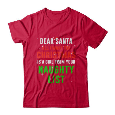 Dear Santa I Want For Christmas Is A Girl From Naughty List-T-Shirt & Sweatshirt-Classic T-Shirt-Red
