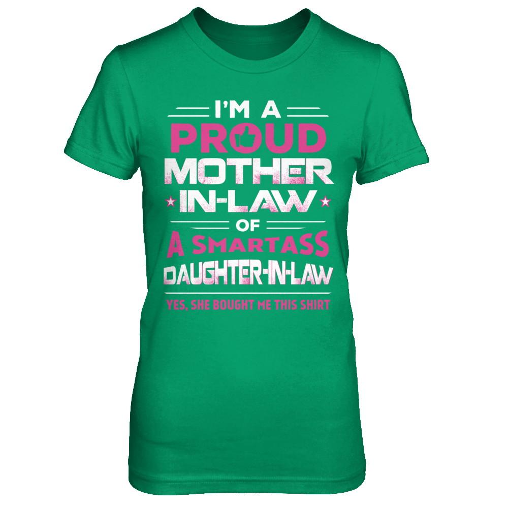 Proud Mother-In-Law Of A Smartass Daughter-In-Law-T-Shirt & Hoodie-Women's T-Shirt-Irish Green