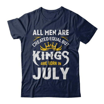 All Men Are Created Equal But Kings Are Born In July-T-Shirt & Hoodie-Classic T-Shirt-Navy