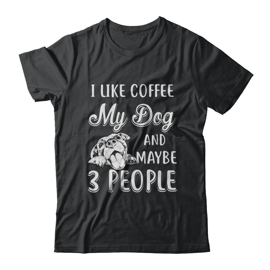 I Like Coffee My Dog And Maybe 3 People-T-Shirt & Hoodie-Classic T-Shirt-Black