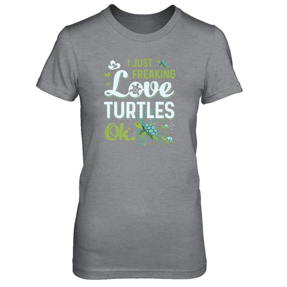 I Just Freaking Love Turtles Ok Sea Turtle Beach-T-Shirt & Tank Top-Women's T-Shirt-Sport Grey