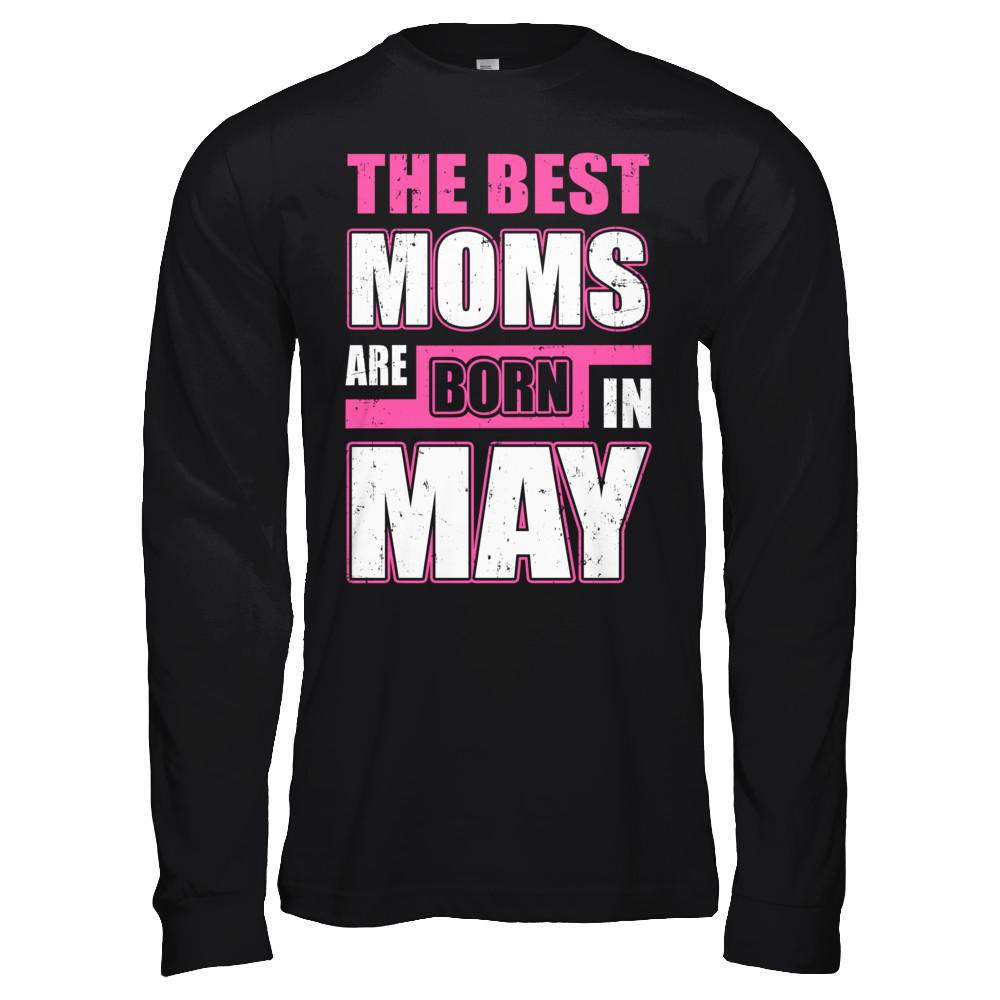 The Best Moms Are Born In May-T-Shirt & Hoodie-Long Sleeve T-Shirt-Black