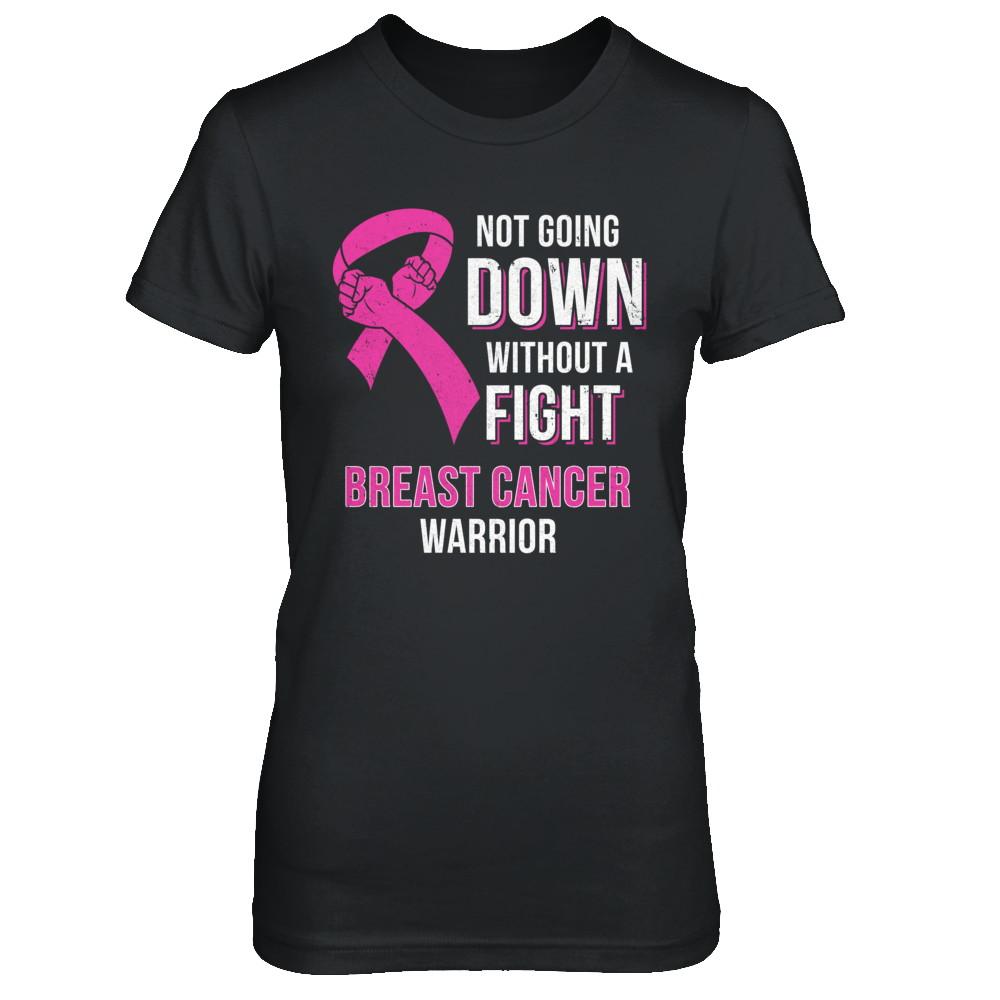 Not Going Down Without A Fight Breast Cancer Warrior