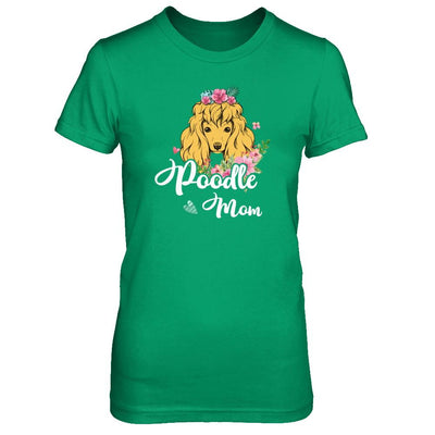 Poodle Mom Funny Dog Mom Gift Idea-T-Shirt & Tank Top-Women's T-Shirt-Irish Green