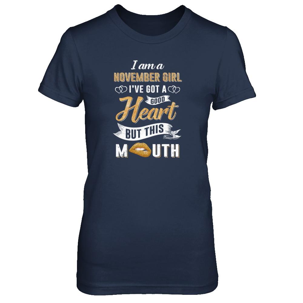 I Am A November Girl I've Got A Good Heart Birthday-T-Shirt & Tank Top-Women's T-Shirt-Navy